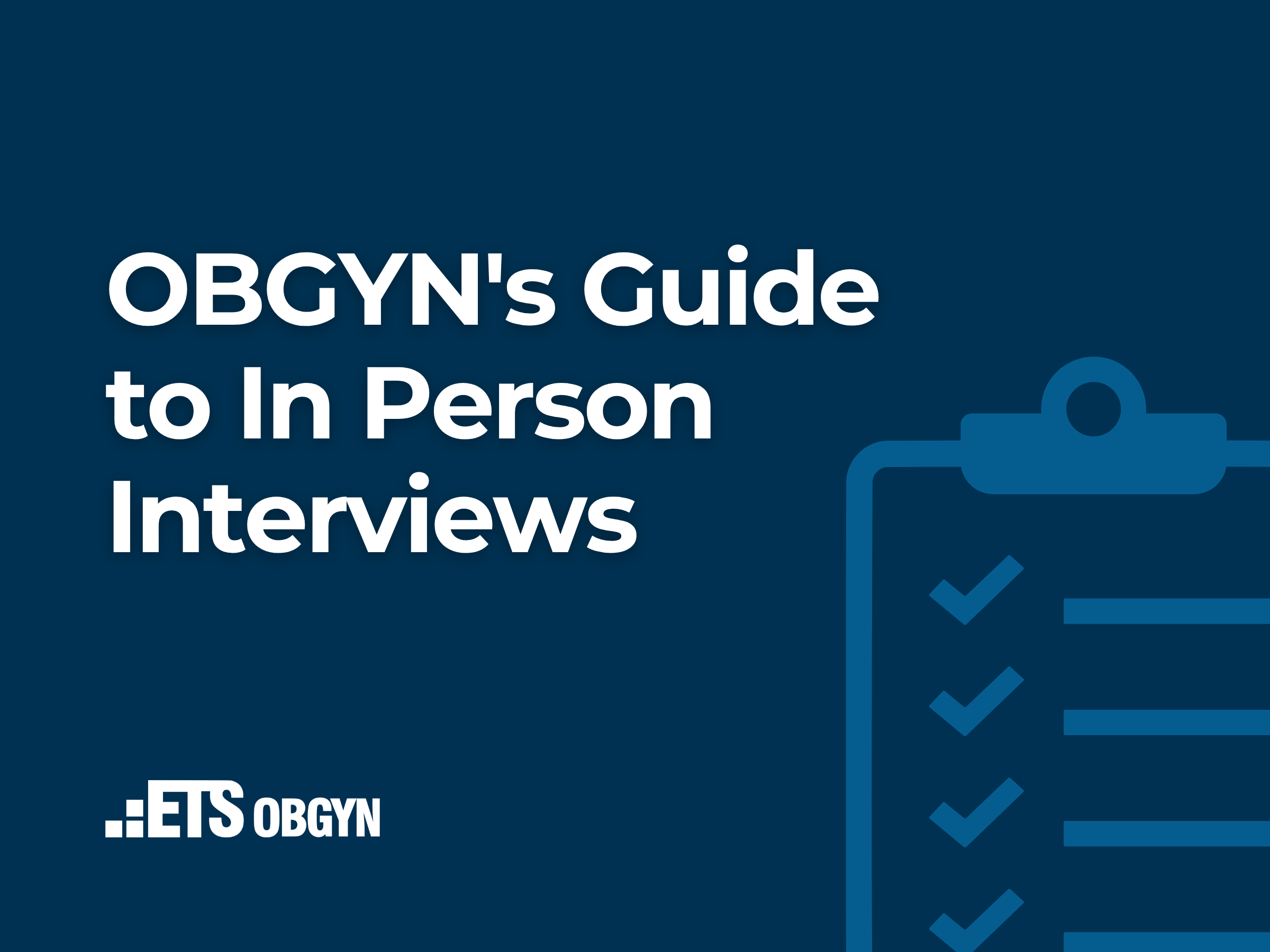 The Early Career OBGYN’s Guide to In-Person Interviews